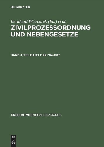 Zivilprozessordnung und Nebengesetze: Band 4/Teilband 1 §§ 704–807