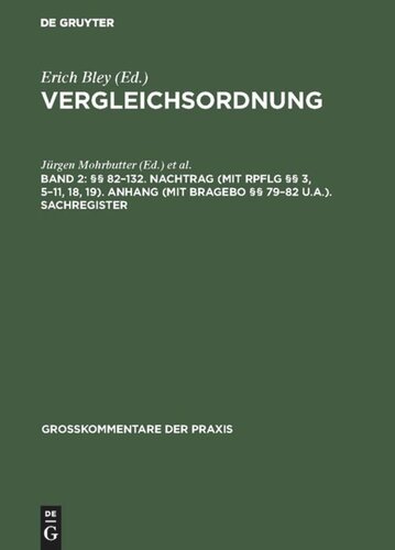 Vergleichsordnung: Band 2 §§ 82–132. Nachtrag (mit RpflG §§ 3, 5–11, 18, 19). Anhang (mit BRAGebO §§ 79–82 u.a.). Sachregister