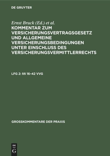 Kommentar zum Versicherungsvertragsgesetz und Allgemeine Versicherungsbedingungen unter Einschluß des Versicherungsvermittlerrechts: Lfg 2 §§ 16–42 VVG