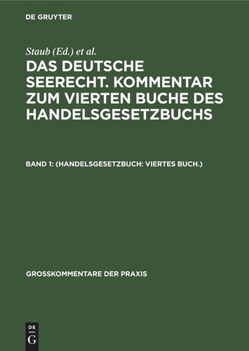 Das deutsche Seerecht. Kommentar zum vierten Buche des Handelsgesetzbuchs: Band 1 (Handelsgesetzbuch: Viertes Buch.)