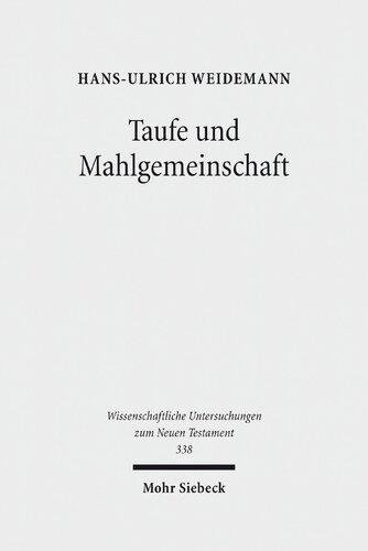 Taufe Und Mahlgemeinschaft: Studien Zur Vorgeschichte Der Altkirchlichen Taufeucharistie