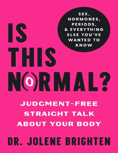 Is This Normal?: Judgment-Free Straight Talk about Your Body