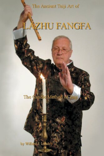 The Ancient Taiji Art of Lazhu Fangfa: The Candle Method of Taiji