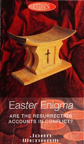 Easter Enigma: Are the Resurrection Accounts in Conflict? (2nd ed)