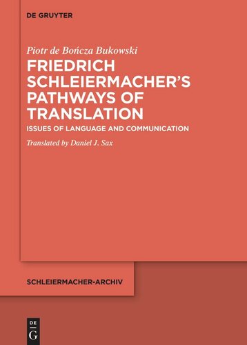 Friedrich Schleiermacher’s Pathways of Translation: Issues of Language and Communication