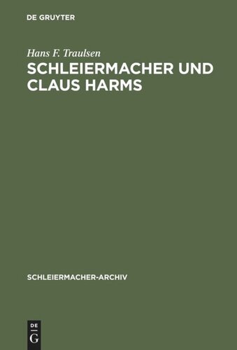 Schleiermacher und Claus Harms: Von den Reden „Über die Religion“ zur Nachfolge an der Dreifaltigkeitskirche