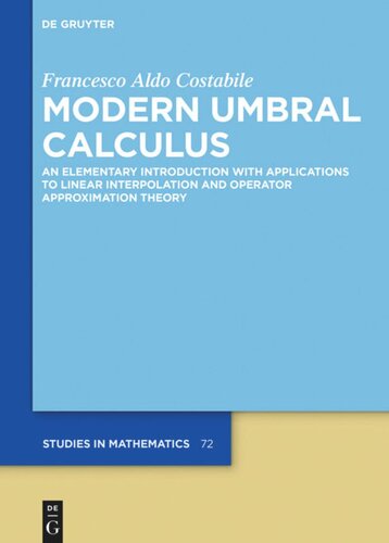 Modern Umbral Calculus: An Elementary Introduction with Applications to Linear Interpolation and Operator Approximation Theory