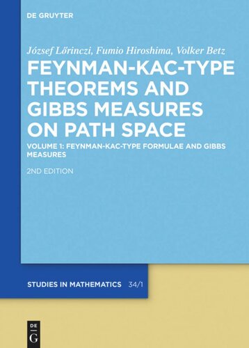 Feynman-Kac-Type Theorems and Gibbs Measures on Path Space: Volume 1 Feynman-Kac-Type Formulae and Gibbs Measures