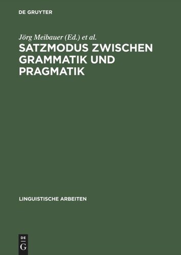 Satzmodus zwischen Grammatik und Pragmatik: Referate anläßlich der 8. Jahrestagung der Deutschen Gesellschaft für Sprachwissenschaft, Heidelberg 1986