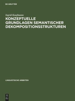 Konzeptuelle Grundlagen semantischer Dekompositionsstrukturen: Die Kombinatorik lokaler Verben und prädikativer Komplemente