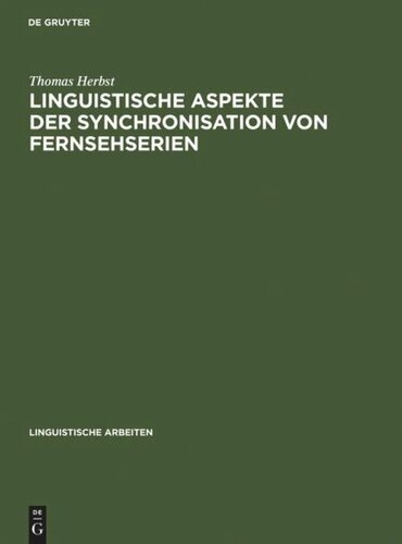 Linguistische Aspekte der Synchronisation von Fernsehserien: Phonetik, Textlinguistik, Übersetzungstheorie