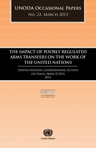 THE IMPACT OF POORLY REGULATED ARMS TRANSFERS ON THE WORK OF THE UNITED NATIONS