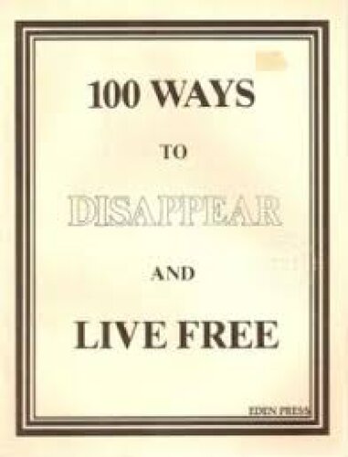 100 Ways To Disappear and Live Free