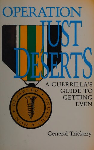 Operation Just Deserts: A Guerilla's Guide to Getting Even