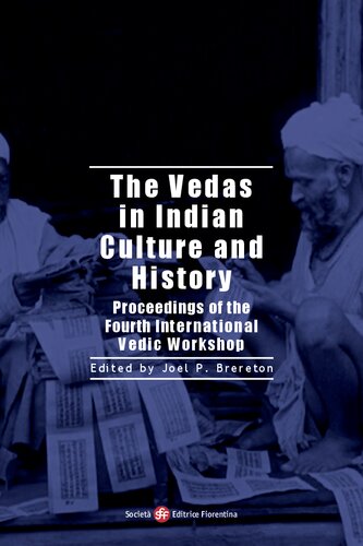 The Vedas in Indian Culture and History: Proceedings of the Fourth International Vedic Workshop (Austin, Texas 2007)