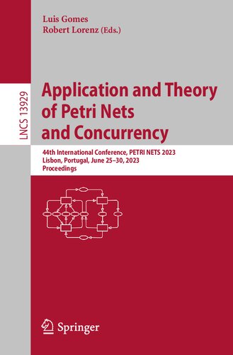 Application and Theory of Petri Nets and Concurrency: 44th International Conference, PETRI NETS 2023, Lisbon, Portugal, June 25–30, 2023, Proceedings