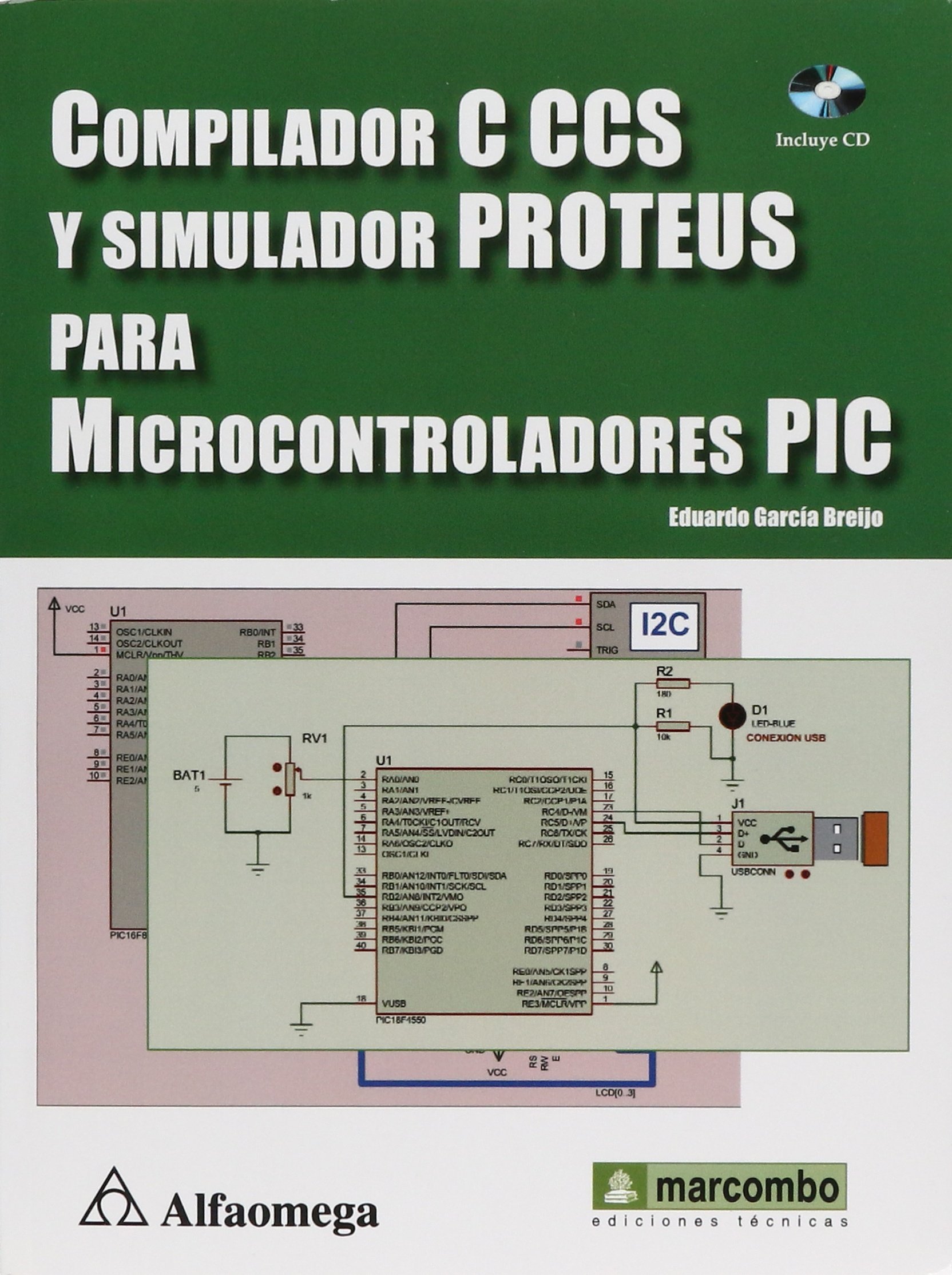 Compilador C CCS y Simulador PROTEUS para Microcontroladores PIC (Spanish Edition)