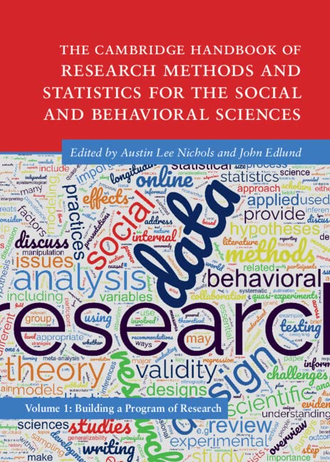 The Cambridge Handbook of Research Methods and Statistics for the Social and Behavioral Sciences: Volume 1: Building a Program of Research