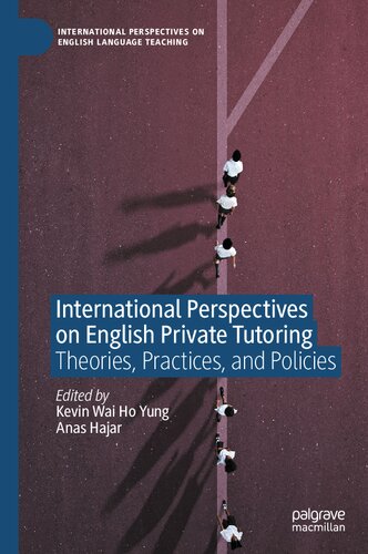 International Perspectives on English Private Tutoring: Theories, Practices, and Policies