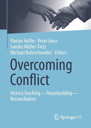 Overcoming Conflict: History Teaching―Peacebuilding―Reconciliation