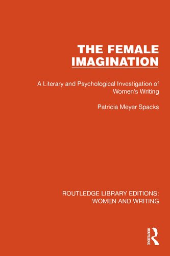 The Female Imagination: A Literary and Psychological Investigation of Women's Writing