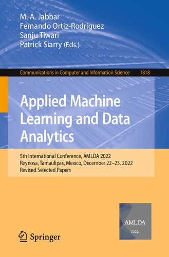 Applied Machine Learning and Data Analytics. 5th International Conference, AMLDA 2022 Reynosa, Tamaulipas, Mexico, December 22–23, 2022 Revised Selected Papers