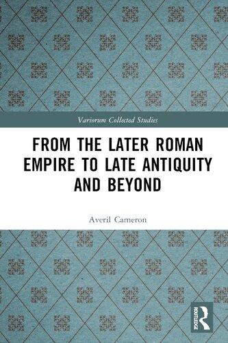 From the Later Roman Empire to Late Antiquity and Beyond