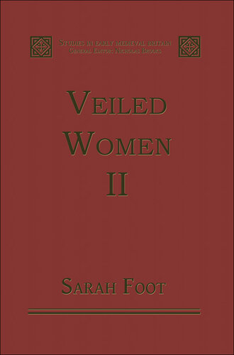 Veiled Women, Volume II: Female Religious Communities in England, 871–1066