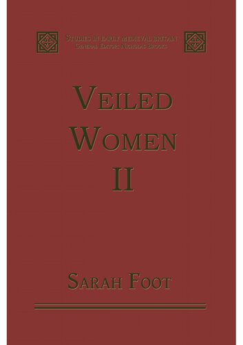 Veiled Women, Volume II: Female Religious Communities in England, 871–1066