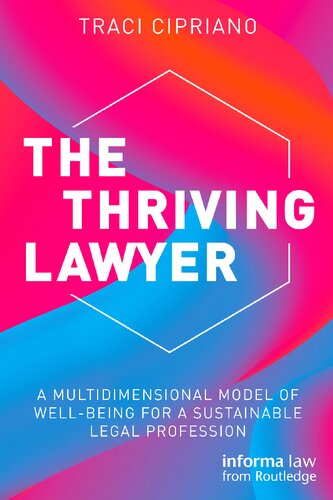 The Thriving Lawyer: A Multidimensional Model of Well-Being for a Sustainable Legal Profession