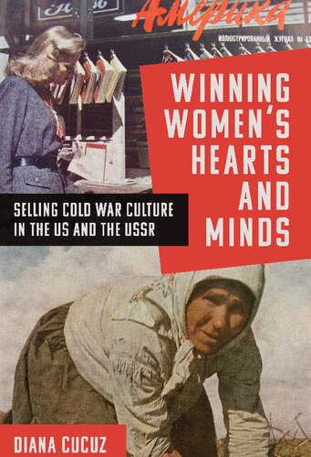 Winning Women's Hearts and Minds: Selling Cold War Culture in the US and the USSR