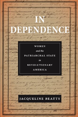 In Dependence: Women and the Patriarchal State in Revolutionary America