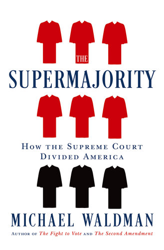 The Supermajority: How the Supreme Court Divided America