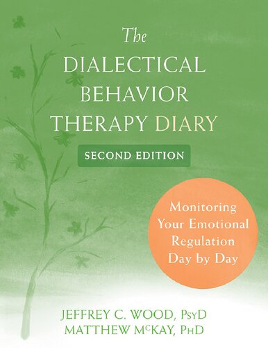 The Dialectical Behavior Therapy Diary: Monitoring Your Emotional Regulation Day by Day