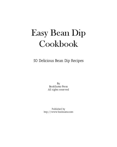 Easy Bean Dip Cookbook: 50 Delicious Bean Dip Recipes