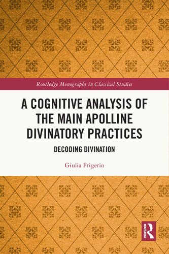 A Cognitive Analysis of the Main Apolline Divinatory Practices: Decoding Divination