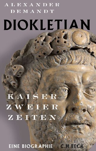 Diokletian: Kaiser zweier Zeiten