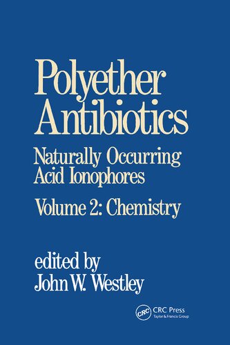 Polyether Antibiotics Naturally Occurring Acid Ionophores, Volume 2: Chemistry