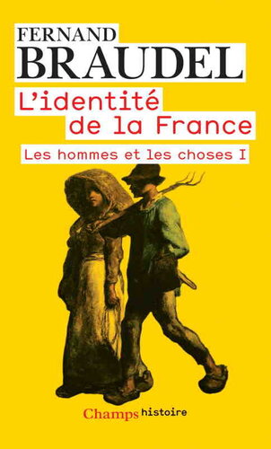 L'Identité de la France - Tome 2 : Les hommes et les choses I