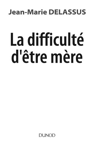 La difficulté d'être mère