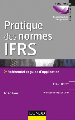 Pratique des normes IFRS - 6e éd. (Fonctions de l'entreprise) (French Edition)