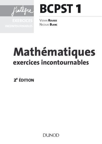 Mathématiques exercices incontournables BCPST 1 - 2e éd. (Concours Ecoles d'ingénieurs) (French Edition)