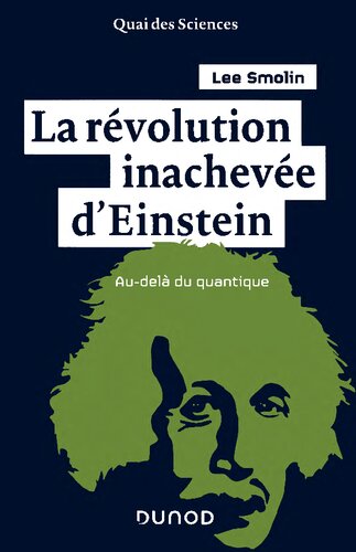 La révolution inachevée d'Einstein: Au-delà du quantique