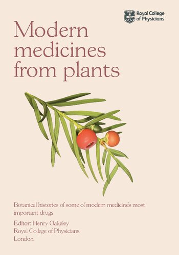 Modern Medicines from Plants: Botanical histories of some of modern medicine’s most important drugs