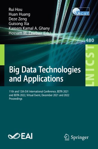 Big Data Technologies and Applications. 11th and 12th EAI International Conference, BDTA 2021 and BDTA 2022, Virtual Event, December 2021 and 2022 Proceedings