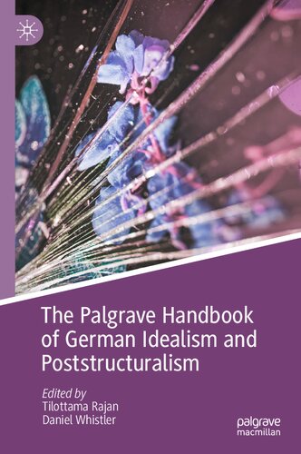 The Palgrave Handbook of German Idealism and Poststructuralism (Palgrave Handbooks in German Idealism)