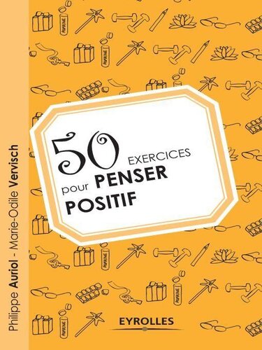 50 exercices pour penser positif (Exercices de développement personnel) (French Edition)