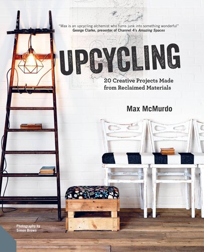 Upcycling: 20 Creative Projects Made from Reclaimed Materials