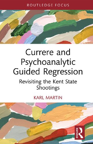 Currere and Psychoanalytic Guided Regression: Revisiting the Kent State Shootings