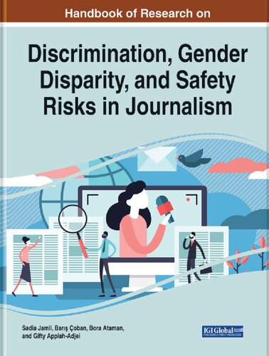 Handbook of Research on Discrimination, Gender Disparity, and Safety Risks in Journalism